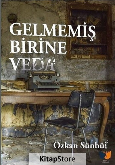 Gelmemiş Birine Veda - Özkan Sünbül - Ateş Yayınları