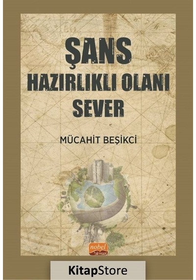 Şans Hazırlıklı Olanı Sever - Mücahit Beşikci - Nobel Bilimsel Eserler