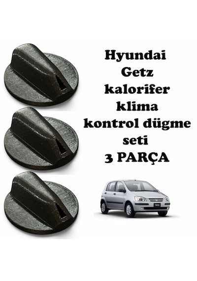 Hyundai Getz Kalorifer Klima Kontrol Seviye Düğme Seti Buton 3 Parça 3d -