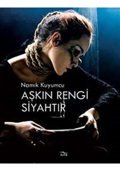 Aşkın Rengi Siyahtır / Namık Kuyumcu