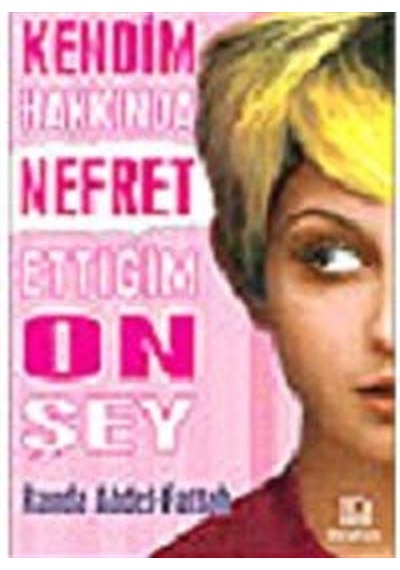 Kendim Hakkında Nefret Ettiğim On Şey / Randa Abdel - Fattah