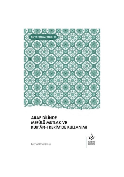 Arap Dilinde Mefulü Mutlak ve Kur'an -ı Kerim'de Kullanımı  - Ferhat Kanderun  - Nizamiye Akademi