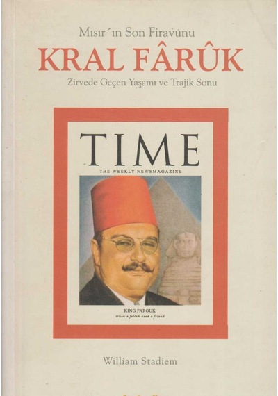 Mısır'ın Son Firavunu Kral Faruk Zirvede Geçen Yaşamı Ve Trajik Sonu İlk Baskı 2005