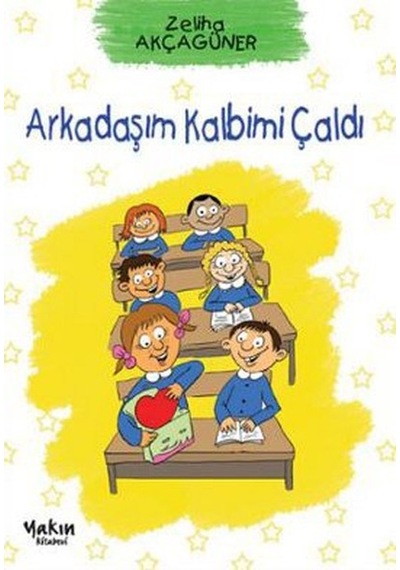 Arkadaşım Kalbimi Çaldı - Zeliha Akçagüner - Yakın Kitabevi