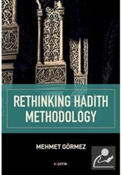 Rethinking Hadith Methodology - Mehmet Görmez - Kopernik Kitap