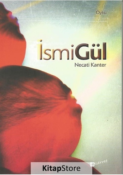 İsmiGül - Necati Kanter - Meserret Yayınları