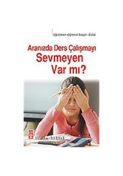 Aranızda Ders Çalışmayı Sevmeyen Var mı? / Nedim Taktak