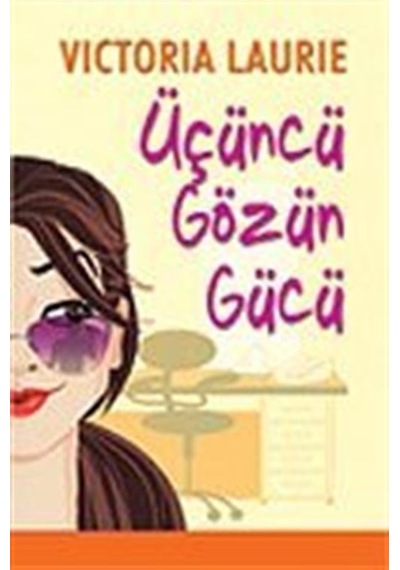 Üçüncü Gözün Gücü / Victoria Laurie