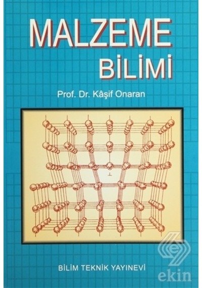 Malzeme Bilimi  - Kaşif Onaran  - Bilim Teknik Yayınevi