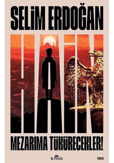 Hain - Mezarıma Tükürecekler! - Selim Erdoğan - Kronik Kitap