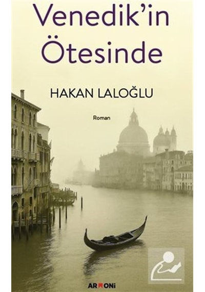 Venedik'in Ötesinde / Hakan Laloğlu