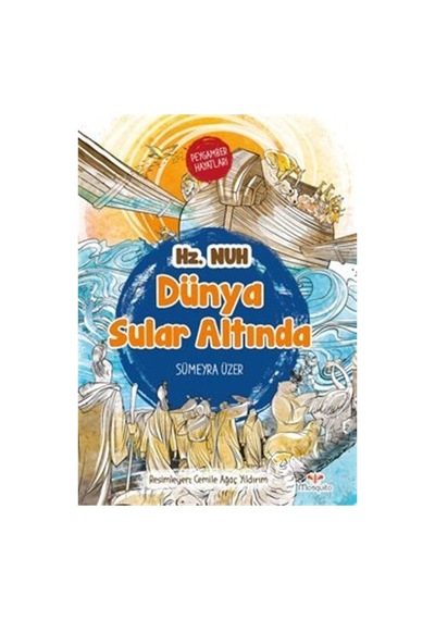Dünya Sular Altında Peygamber Hayatları: Hz. Nuh / Sümeyra Üzer