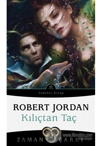 Zaman Çarkı 7 - Kılıçtan Taç - Robert Jordan - İthaki Yayınları