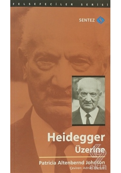 Heidegger Üzerine - Altenbernd Johnson - Sentez Yayıncılık