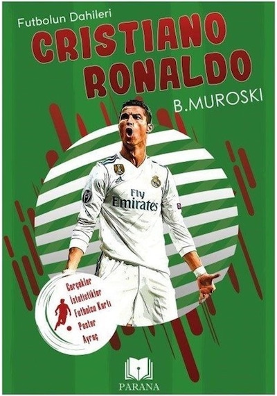 Cristiano Ronaldo - Futbolun Dahileri - Gerçek İstatistikler - Futbolcu Kartı - Poster Ayraç Hediyel - B. Muroski - Parana
