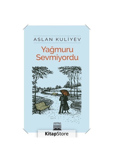 Yağmuru Sevmiyordu - Aslan Kuliyev - Anatolia Kültür