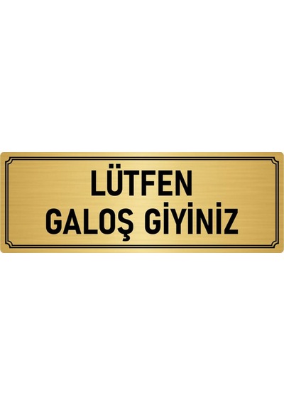 Metal Yönlendirme Levhası, Departman Kapı İsimliği Lütfen Galoş Giyiniz 7x20 cm Altın Renk