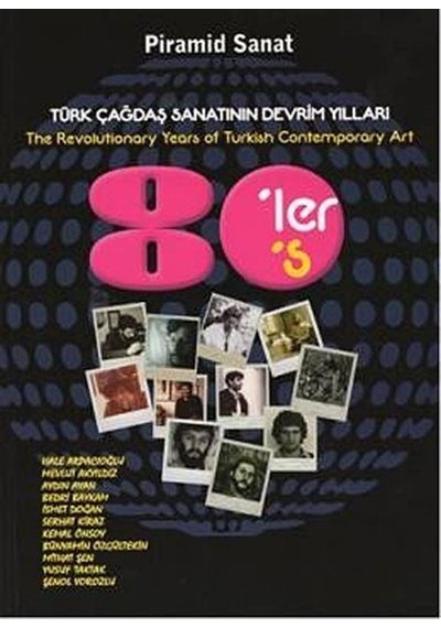 Türk Çağdaş Sanatının Devrim Yılları 80'ler- Piramid