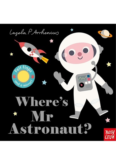 Where's Mr Astronaut? - Ingela  Arrhenius - NOSY CROW