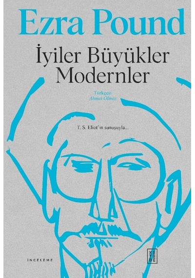İyiler Büyükler Modernler - Ezra Pound - Ketebe