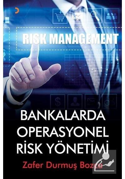 Bankalarda Operasyonel Risk Yönetimi - Zafer Durmuş Bozca - Cinius