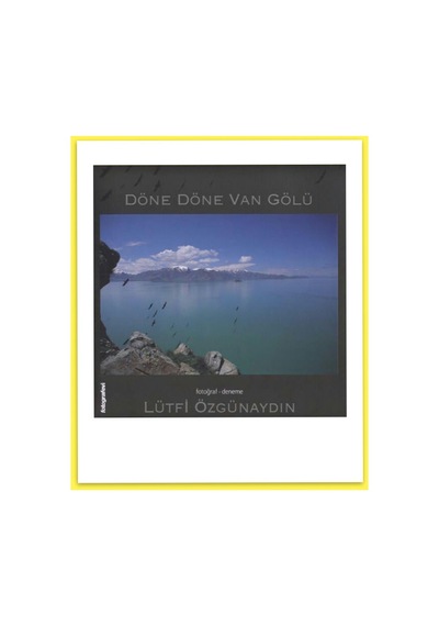 Döne Döne Van Gölü - Fotoğrafevi Yayınları