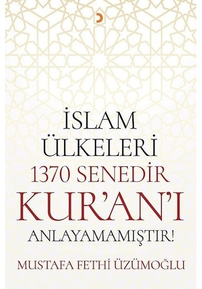 İslam Ülkeleri 1370 Senedir Kur'an'ı Anlayamamıştır!  - Mustafa Fethi Üzümoğlu  - Cinius