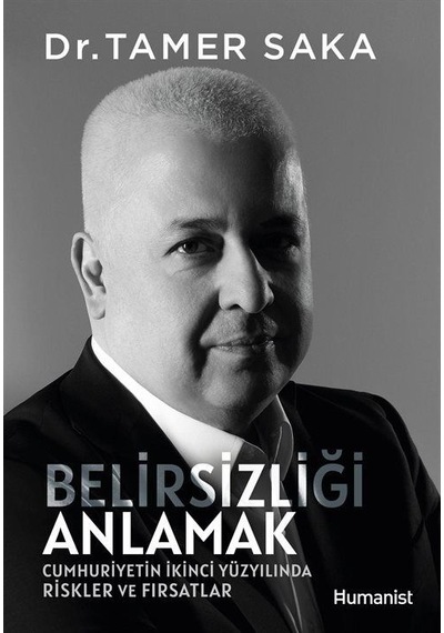 Belirsizliği Anlamak / Dr. Tamer Saka