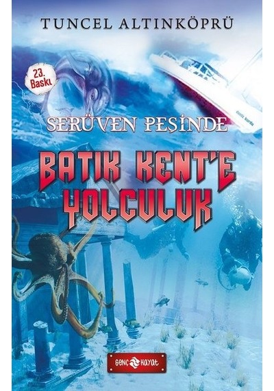 Batık Kent'e Yolculuk-Serüven Peşinde - F. Zehra Bayrak - Genç Hayat
