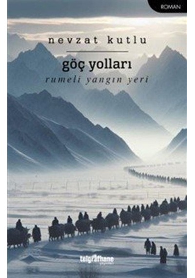 Göç Yolları / Nevzat Kutlu