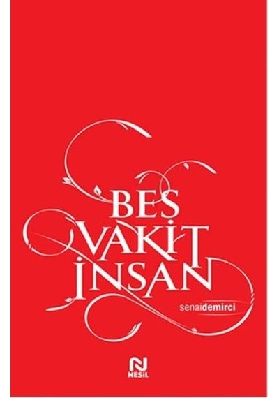 Beş Vakit İnsan  - Senai Demirci  - Nesil Yayınları