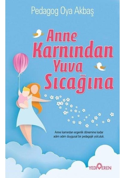 Anne Karnında Yuva Sıcaklığı - Oya Akbaş - Yediveren Yayınları