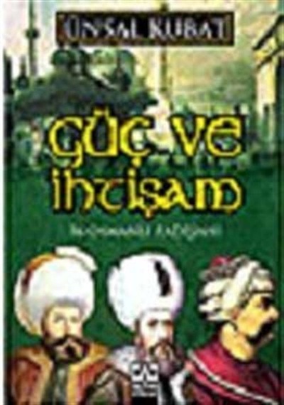 Güç ve İhtişam - Ünsal Kubat - Altın Kitaplar
