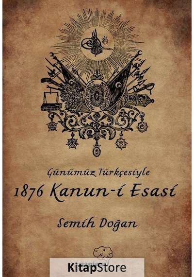 Günümüz Türkçesiyle 1876 Kanun-i Esasi- Sapiens