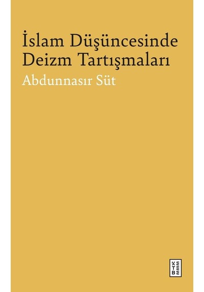 Ketebe Abdunnasır Süt İslam Düşüncesinde Deizm Tartışmaları