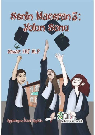 Senin Maceran 5: Yolun Sonu 8-12 Yaş - Resimli Hikaye / Elif...