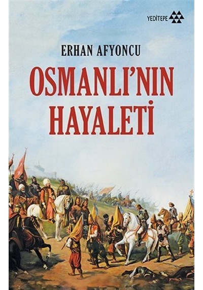 Osmanlı'Nın Hayaleti / Erhan Afyoncu 9789756480403