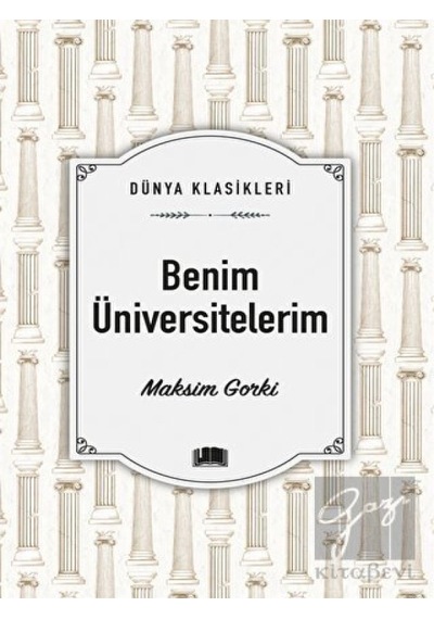 Benim Üniversitelerim - Dünya Klasikleri - Maksim Gorki - Ema Kitap
