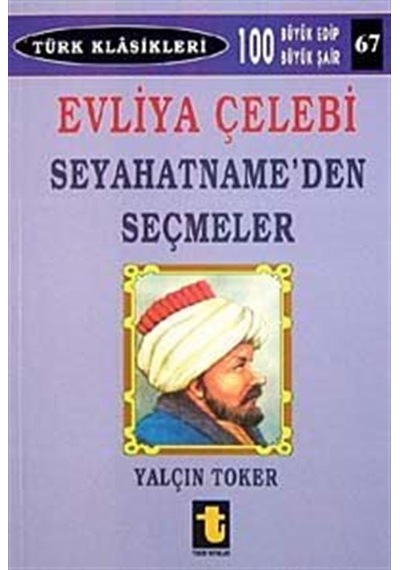 Evliya Çelebi Seyahatname'den Seçmeler - Yalçın Toker - Toker Yayınları
