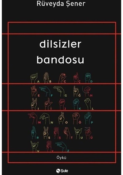 Dilsizler Bandosu - Rüveyda Şener - Şule Yayınları
