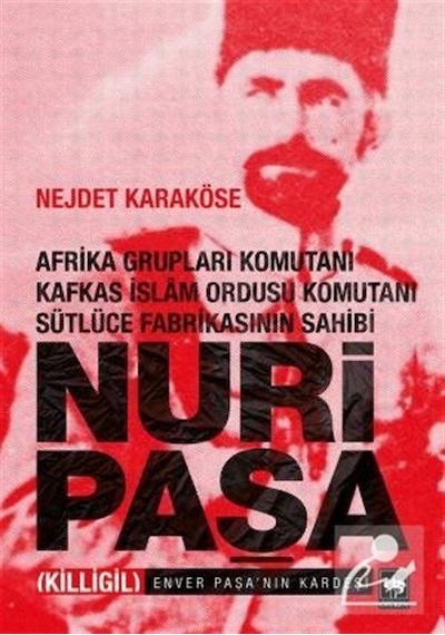 Nuri Paşa - Nejdet Karaköse - Ötüken Neşriyat