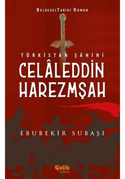 Türkistan Şahini Celaleddin Harezmşah - Ebubekir Subaşı - 537459376