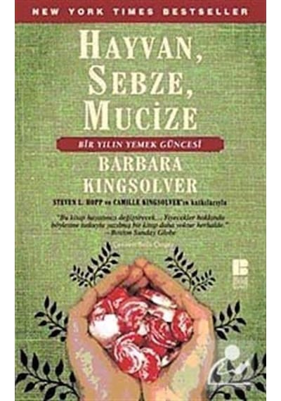 Hayvan  Sebze  Mucize - Barbara Kingsolver - Bilge Kültür Sanat