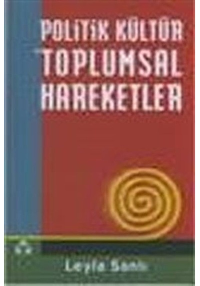 Politik Kültür ve Toplumsal Hareketler / Leyla Sanlı