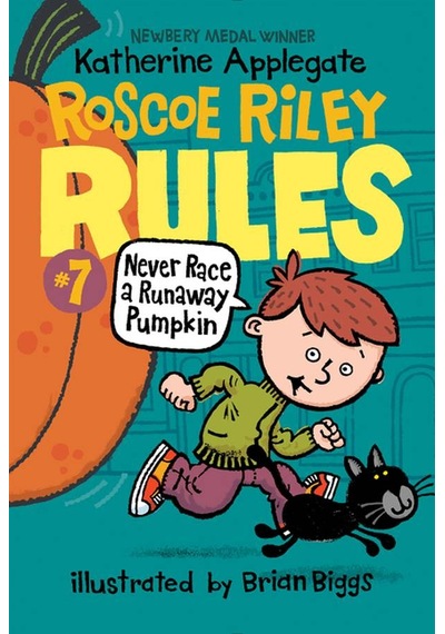 Roscoe Riley Rules #7: Never Race a Runaway Pumpkin - Roscoe Riley Rules 9780062392541