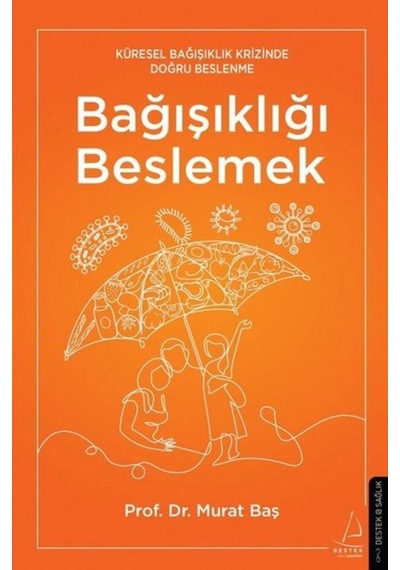 Bağışıklığı Beslemek - Murat Baş - Destek Yayınları