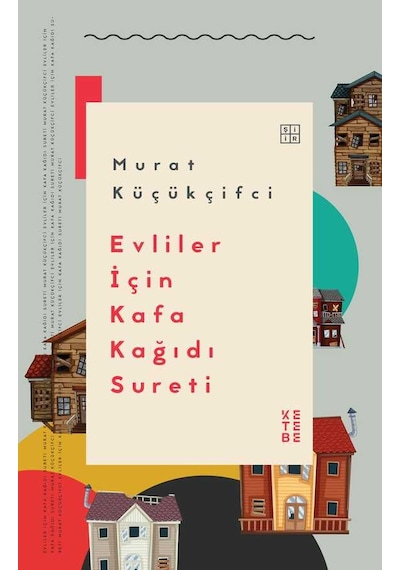 Evliler İçin Kafa Kağıdı Sureti - Murat Küçükçifci - Ketebe