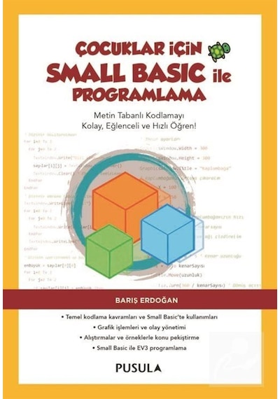 Çocuklar için Small Basic ile Programlama - Barış Erdoğan - Pusula Yayıncılık
