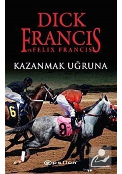 Kazanmak Uğruna - Dick Francis - Epsilon Yayınevi