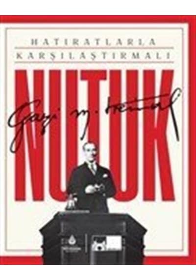 Hatıratlarla Karşılaştırmalı Nutuk - Mustafa Kemal Atatürk - Kültür A.Ş.